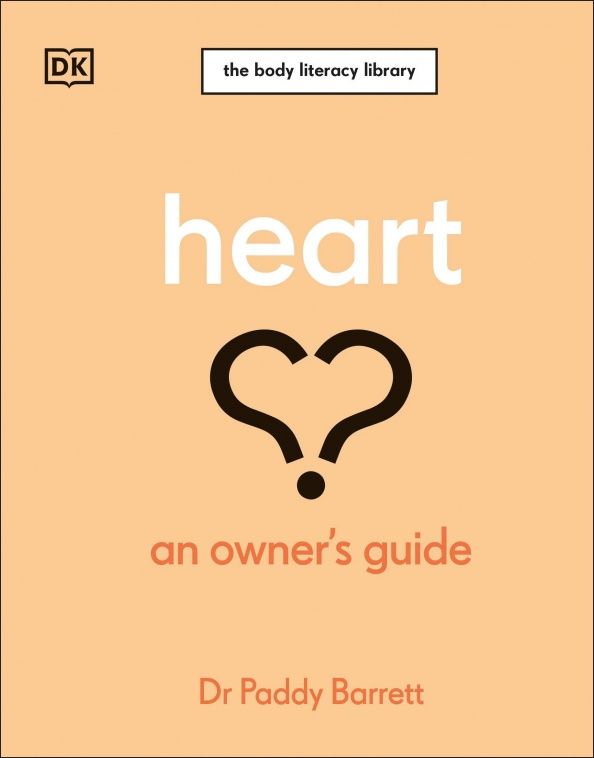 Paddy Barrett: Heart. An Owner's Guide