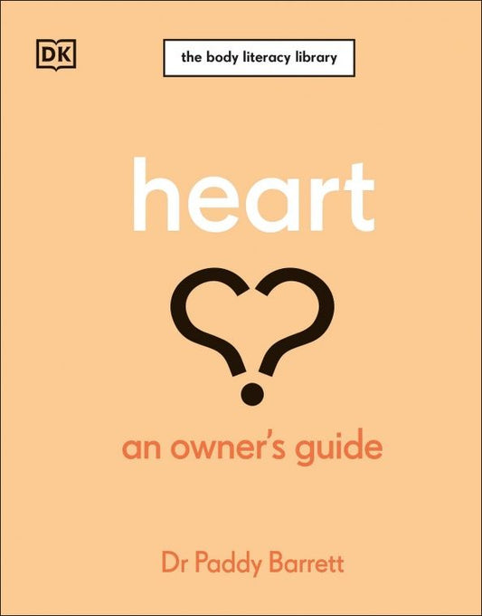 Paddy Barrett: Heart. An Owner's Guide