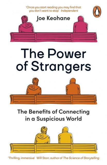 Joe Keohane: The Power of Strangers. The Benefits of Connecting in a Suspicious World