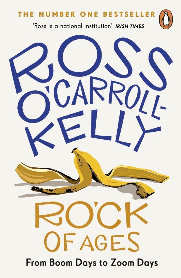 Ross O`Carroll-Kelly: RO’CK of Ages