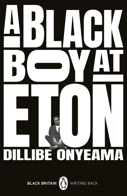 Dillibe Onyeama: A Black Boy at Eton