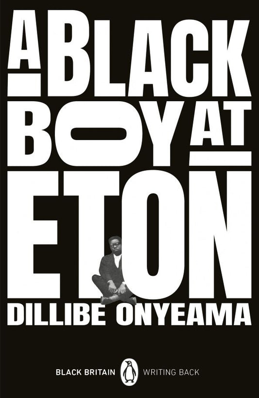 Dillibe Onyeama: A Black Boy at Eton