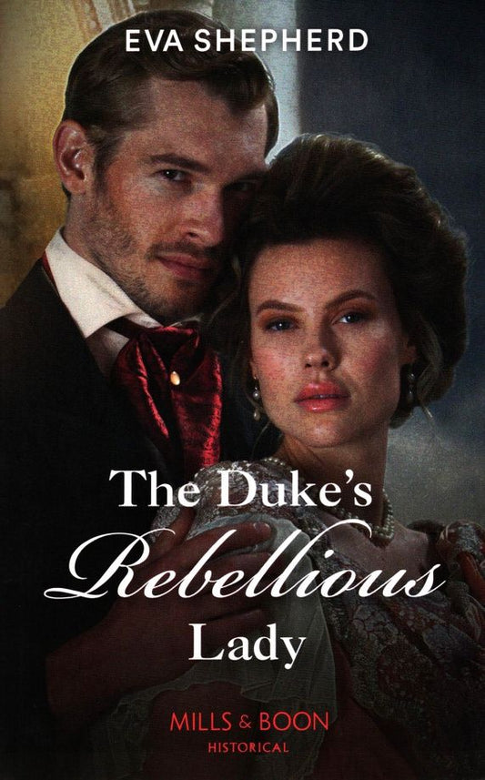 Eva Shepherd: The Duke's Rebellious Lady