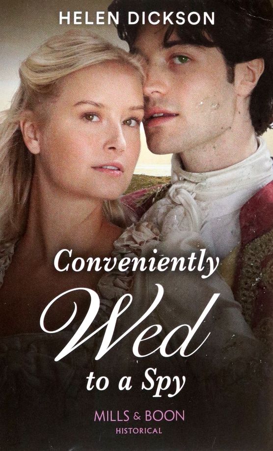 Helen Dickson: Conveniently Wed To A Spy