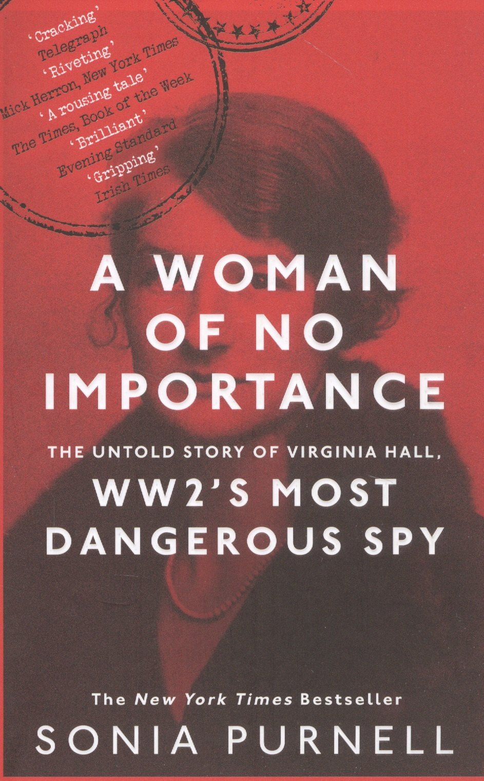 Sonia Purnell: A Woman of No Importance