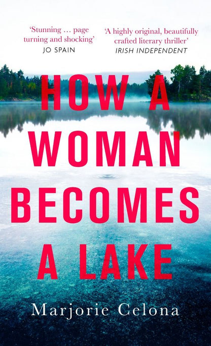 Marjorie Celona: How a Woman Becomes a Lake