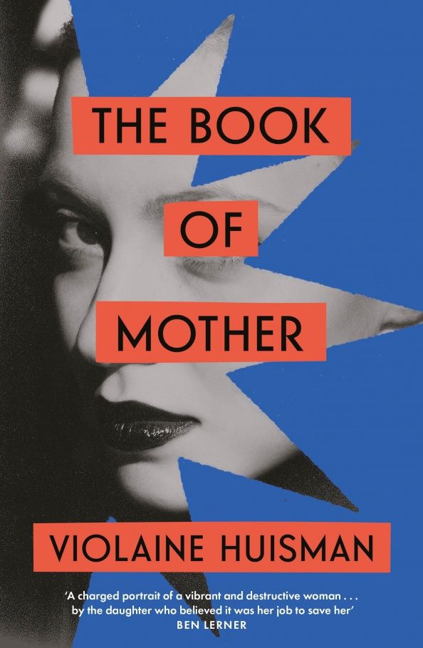 Violaine Huisman: The Book of Mother
