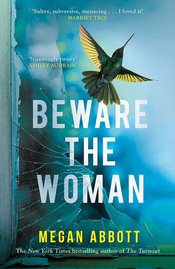 Megan Abbott: Beware the Woman