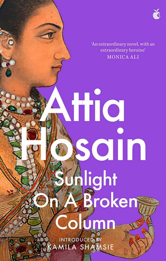 Attia Hosain: Sunlight on a Broken Column