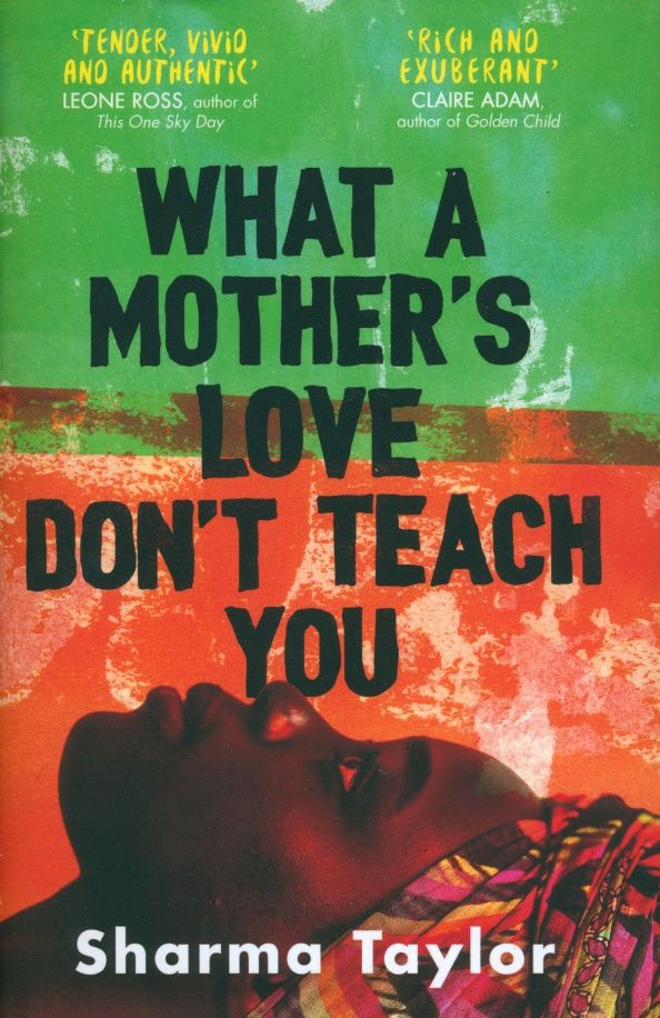 Sharma Taylor: What A Mother's Love Don't Teach You