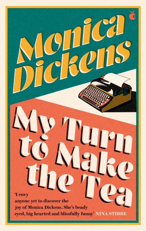 Monica Dickens: My Turn to Make the Tea