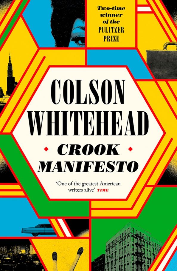 Colson Whitehead: Crook Manifesto