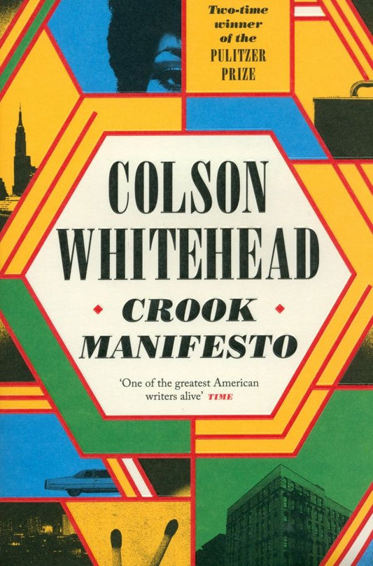 Colson Whitehead: Crook Manifesto