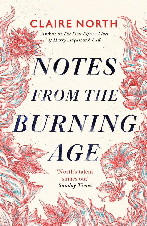 Claire North: Notes from the Burning Age