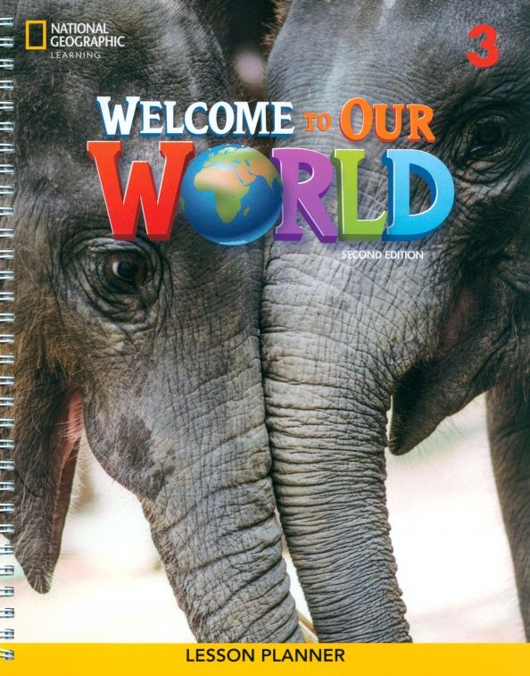 Shin Kang: Welcome to Our World. 2nd Edition. Level 3. Lesson Planner