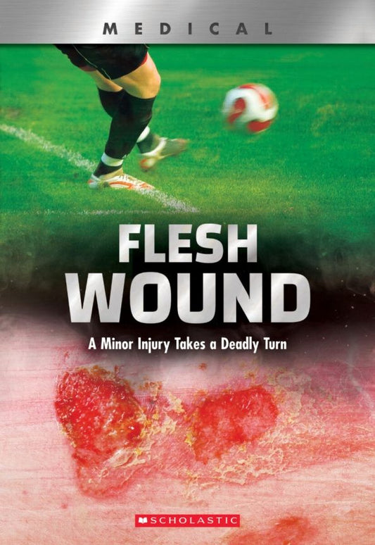 Shea Phillips: Flesh Wound. A Minor Injury Takes a Deadly Turn