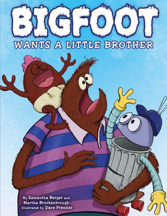 Samantha Berger: Bigfoot Wants a Little Brother