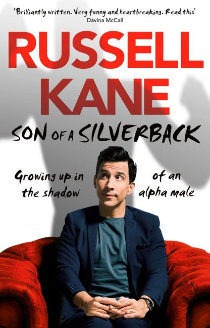 Russell Kane: Son of a Silverback. Growing Up in the Shadow of an Alpha Male