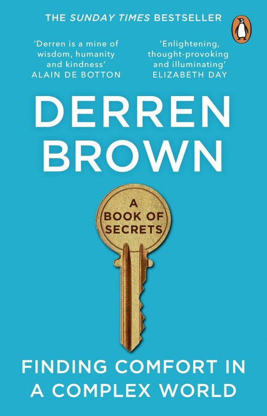Derren Brown: A Book of Secrets. How to find comfort in a turbulent World