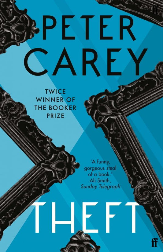 Peter Carey: Theft. A Love Story
