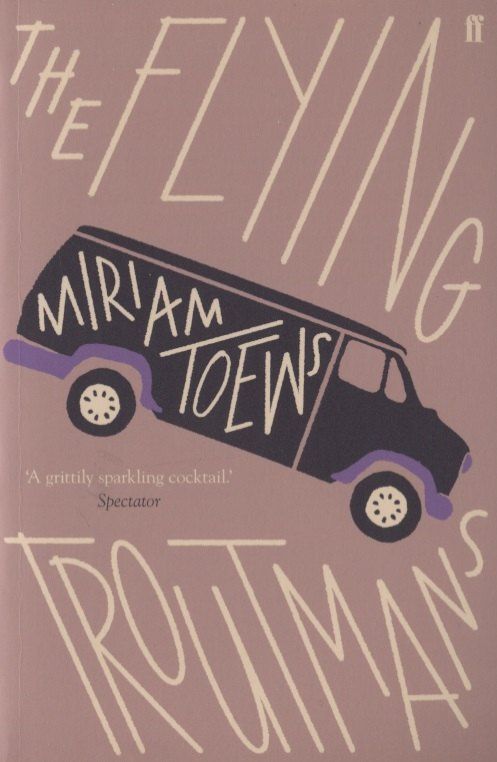Miriam Toews: The Flying Troutmans