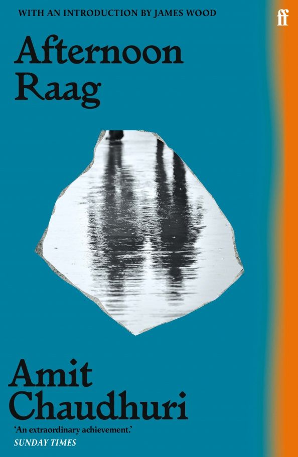Amit Chaudhuri: Afternoon Raag