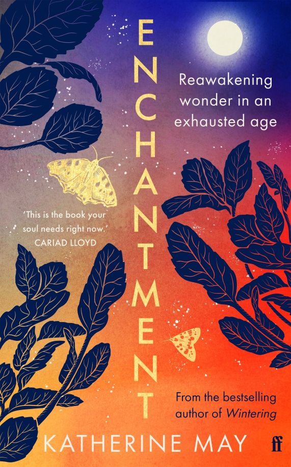 Katherine May: Enchantment. Reawakening Wonder in an Exhausted Age