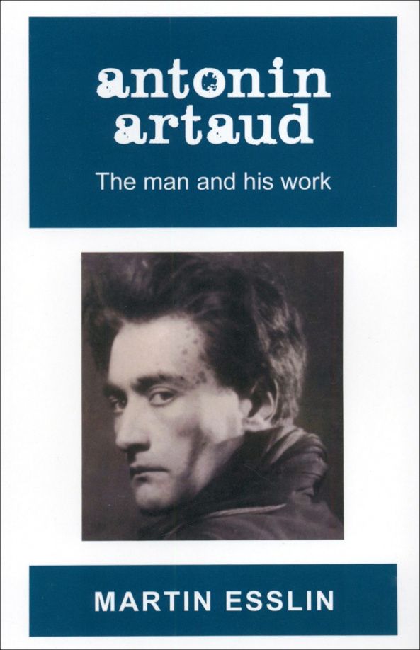 Martin Esslin: Antonin Artaud. The Man and His Work