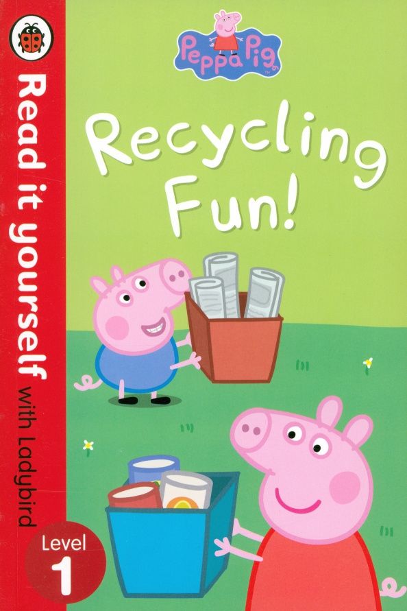 Lorraine Horsley: Peppa Pig. Recycling Fun!