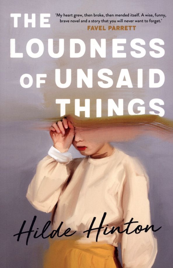 Hilde Hinton: The Loudness of Unsaid Things