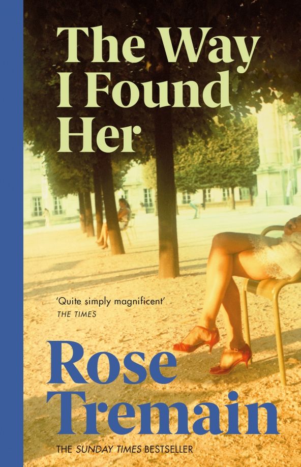 Rose Tremain: The Way I Found Her