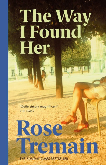 Rose Tremain: The Way I Found Her