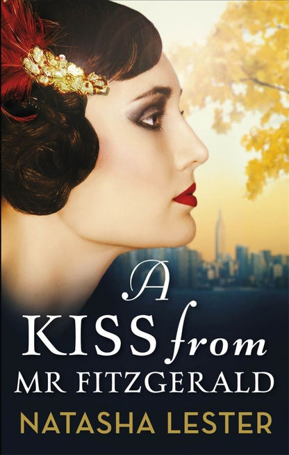Natasha Lester: A Kiss From Mr Fitzgerald
