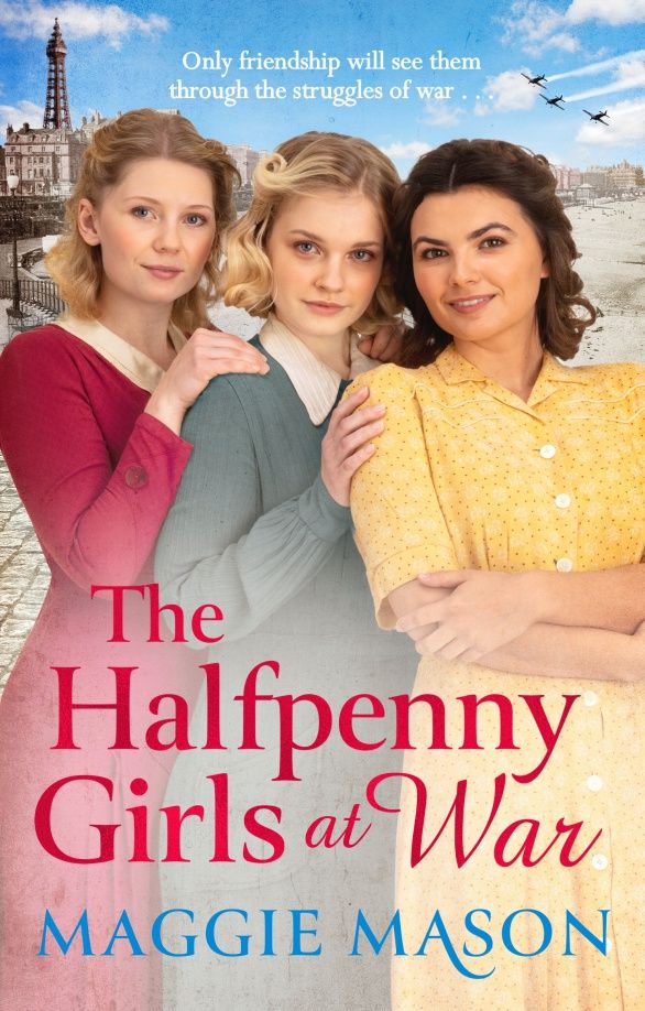 Maggie Mason: The Halfpenny Girls at War