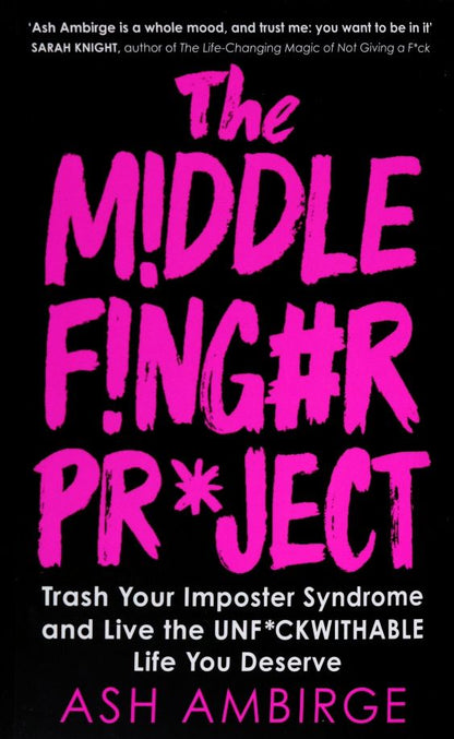 Ash Ambirge: The Middle Finger Project. Trash Your Imposter Syndrome