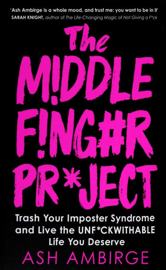 Ash Ambirge: The Middle Finger Project. Trash Your Imposter Syndrome