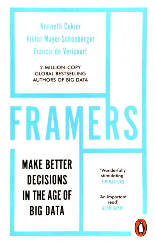 Kenneth Cukier: Framers. Human Advantage in an Age of Technology and Turmoil