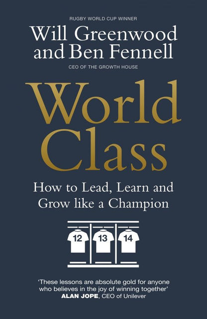 Will Greenwood: World Class. How to Lead, Learn and Grow like a Champion