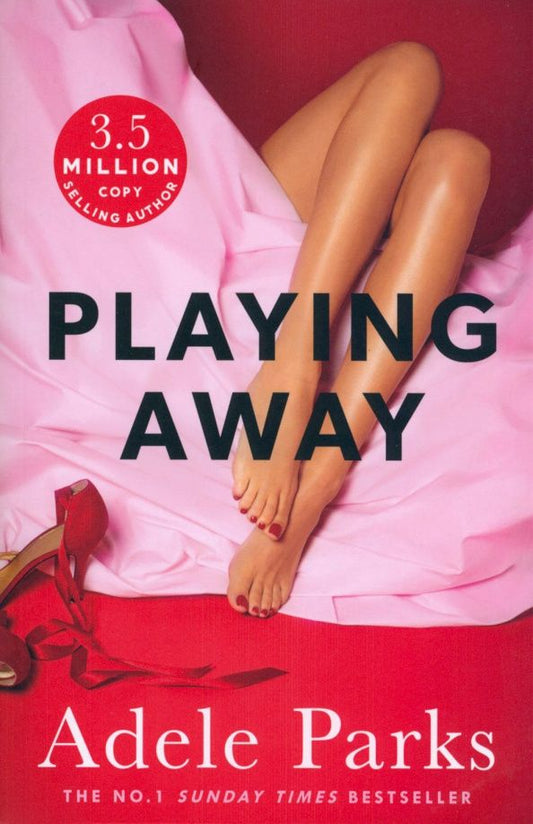 Adele Parks: Playing Away
