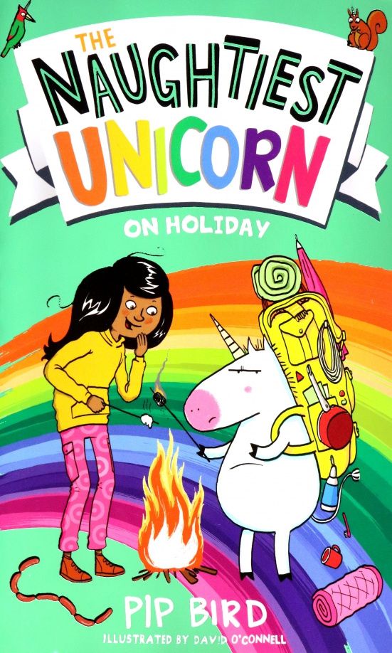 Pip Bird: The Naughtiest Unicorn on Holiday