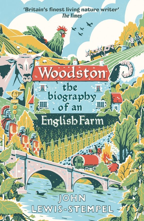 John Lewis-Stempel: Woodston. The Biography of An English Farm