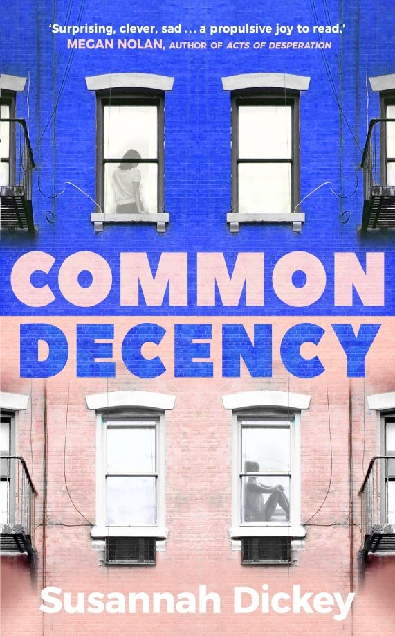 Susannah Dickey: Common Decency
