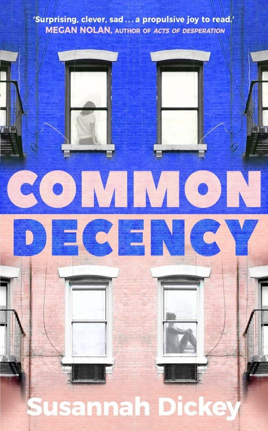 Susannah Dickey: Common Decency