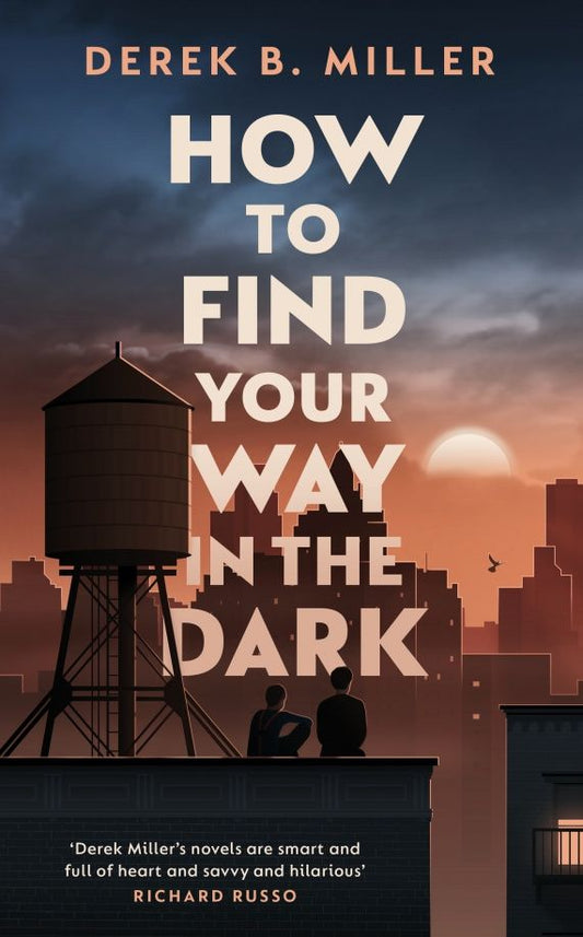 Derek Miller: How to Find Your Way in the Dark