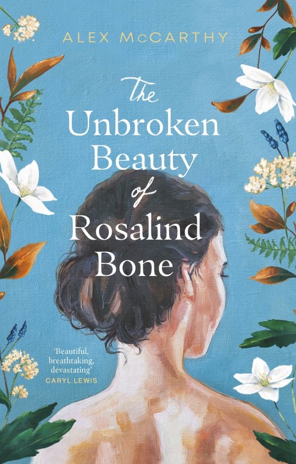 Alex McCarthy: The Unbroken Beauty of Rosalind Bone