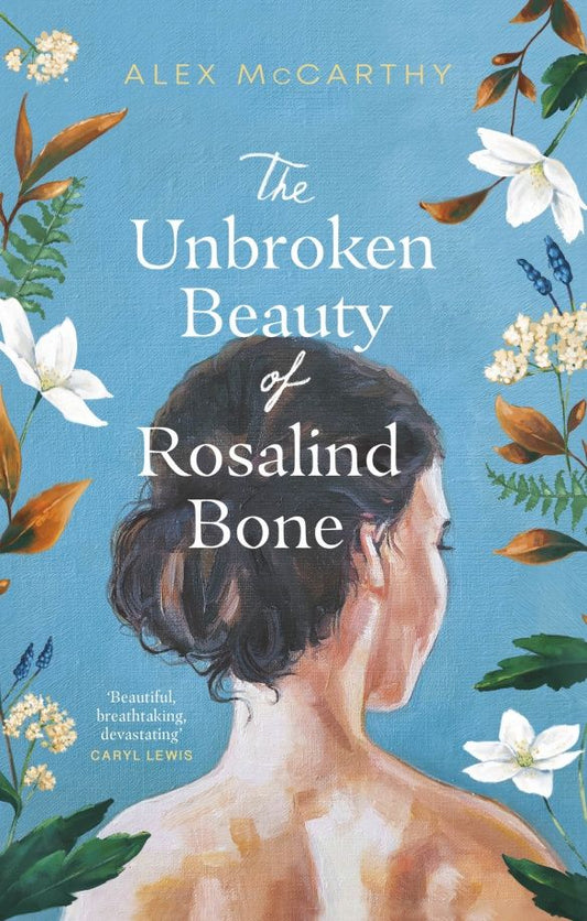 Alex McCarthy: The Unbroken Beauty of Rosalind Bone