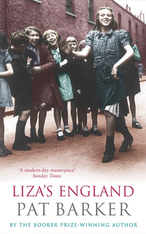 Pat Barker: Liza's England