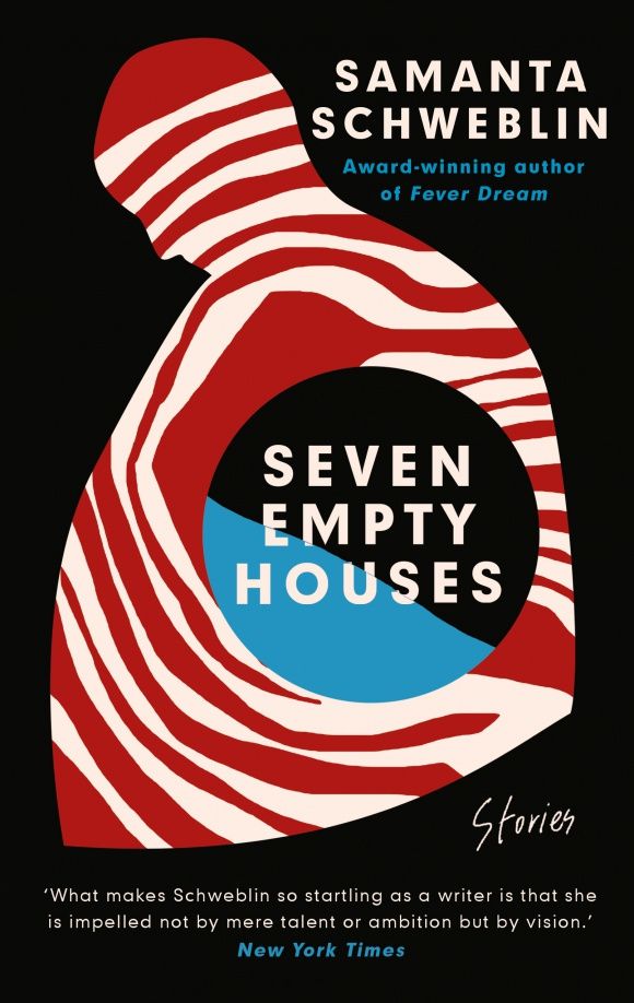 Samanta Schweblin: Seven Empty Houses
