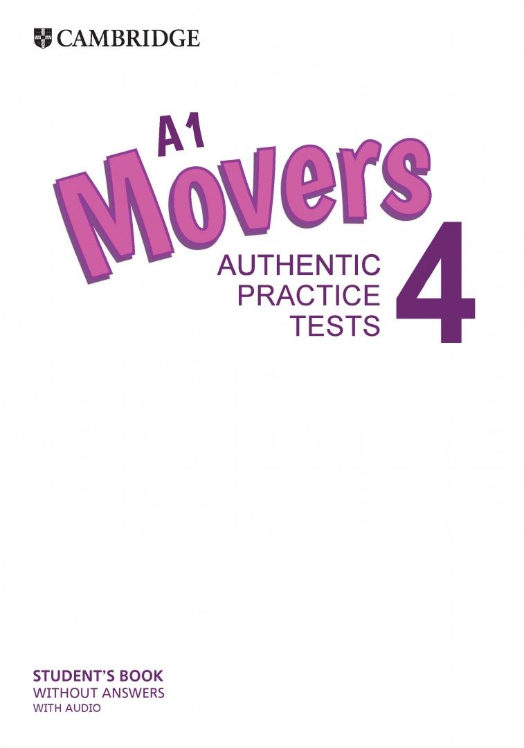 A1 Movers 4. Student's Book without Answers with Audio. Authentic Practice Tests