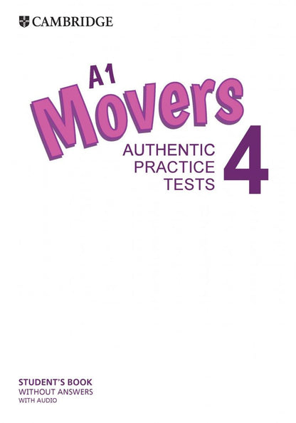 A1 Movers 4. Student's Book without Answers with Audio. Authentic Practice Tests